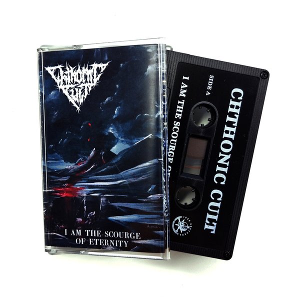 CHTHONIC CULT - i am the scourge of eternity (TAPE)